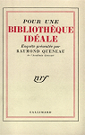 Pour une bibliothque idale par Queneau