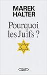Pourquoi les Juifs ? par Halter