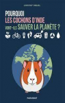 Pourquoi les cochons d'Inde vont sauver la planète ? par Drexel