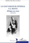 Previous     Next  recto  verso	 aplat LE GOUVERNEUR GNRAL F.-J. RESTE Afrique au cur 1879-1976 par Reste de Roca