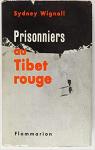 Prisonniers au Tibet rouge par Wignall