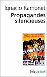 Propagandes silencieuses : Masses, télévision, cinéma par Ramonet