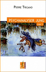Psychanalyser Jung, tome 1 par Trigano