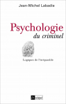 Psychologie du criminel par Labadie