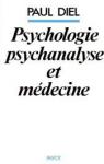 Psychologie, psychanalyse et mdecine par Diel