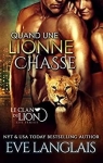 Le clan du lion, tome 8 : Quand une lionne chasse par Langlais