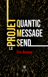 Quantic message send : Le Projet QMS par Brissac