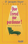 Que Freud me pardonne ! par Voyer