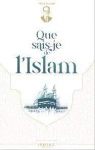 Que sais-je de l'Islam ? par Bennabi