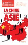 Questions internationales n93-La Chine au coeur de la nouvelle Asie par Questions Internationales