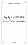 Rap Lyrics 2006-2016 par Candian