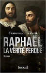Raphaël, la vérité perdue par Fioretti