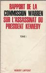Rapport de la commission sur l'assassinat du prsident Kennedy, tome 1 par Warren