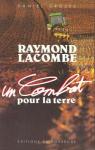 Raymond Lacombe, un combat pour la terre par Crozes