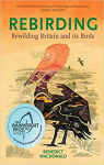 Rebirding : Rewilding Britain and its Birds par MacDonald