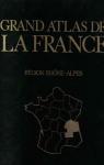 Rgion rhne-alpes par GRAND ATLAS DE LA FRANCE