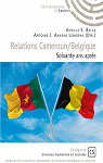 Relations Cameroun/Belgique, soixante ans après ? par Anafak