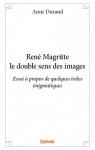 Rene Magritte le Double Sens des Images par Durand