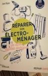 Réparer son électroménager et ses autres appareils électriques par Boyer
