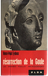 La Rsurrection de la Gaule (Grandes civilisations disparues) par Eydoux