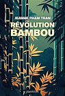 Rvolution Bambou par Pham Tran