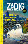 Zadig, n°17 : Le train, une passion française par 