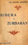 Les Grands Artistes : Ribera et Zurbaran  par Lafond