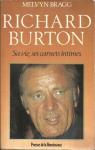Richard Burton. Sa vie, ses carnets intimes par Bragg