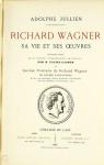 Richard Wagner, Sa Vie et ses Oeuvres par Jullien
