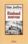 Rimbaud nouveau par Jouffroy