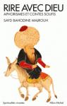 Rire avec Dieu : Aphorismes et contes soufis par Majrouh