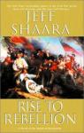 Rise to Rebellion par Shaara