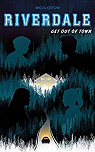 Riverdale, tome 2 : Get out of town par Ostow