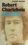 Robert Charlebois dchiffr par Charlebois