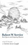 Robert W. Service, Best Quotes & Inspiring Rhymes par Service-Longépé