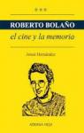 Roberto Bolao: el cine y la memoria par Hernndez Rodrguez