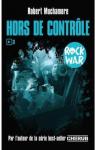 Rock War, tome 3 : Hors de contrôle par Muchamore