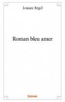 Roman Bleu Amer par Begel