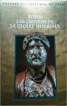 Grandes civilisations du passé : Rome, les témoins de la gloire impériale par Time-Life