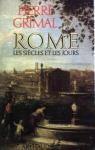 Rome : Les sicles et les jours par Grimal
