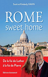 Rome sweet home: De la foi de Luther  la foi de Pierre. Nouvelle dition par 