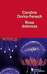 Rosa dolorosa par Dorka-Fenech