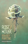 Rose House par Martine