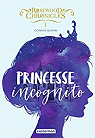Rosewood Chronicles, tome 1 : Princesse incognito par Glynn