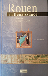 Rouen  la Renaissance par Delsalle