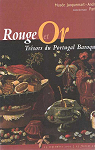 Rouge et or : Trsors du Portugal baroque par GABINETE DAS RELACOES INTERNCIONAIS