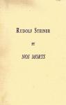 Rudolf Steiner et nos morts par Steiner