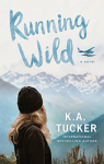 The simple wild, tome 3 : Running Wild  par Tucker