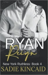 New York Ruthless, tome 4 : Ryan Reign par Kincaid