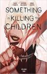 Something is killing the children, tome 1 par Tynion IV